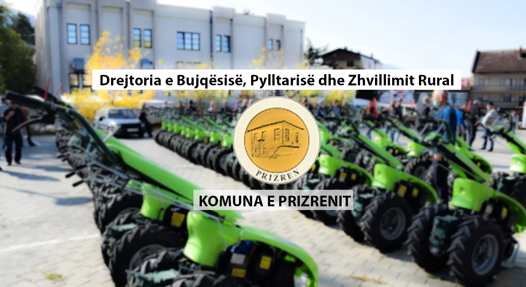 Publikohet lista e fermerëve nga Prizreni, këta janë përfituesit në projektin ”Furnizim me Mekanizëm Bujqësor”