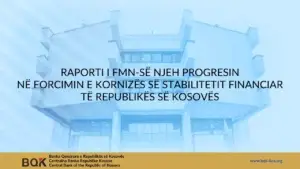 BQK: Raporti i FMN-së njeh progresin në forcimin e kornizës së stabilitetit financiar të Republikës së Kosovës